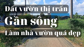 Đất vườn thị trấn Cần Giuộc Long An - Gần Sông - 500m2 - Hướng Đông Nam - Khu dân cư - Cách SG 20km