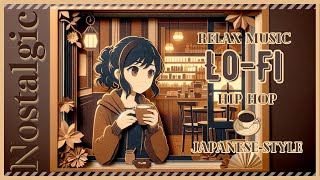 Nostalgic Japanesestyle/LoFi hip hop | Timeless Café時を刻むカフェ