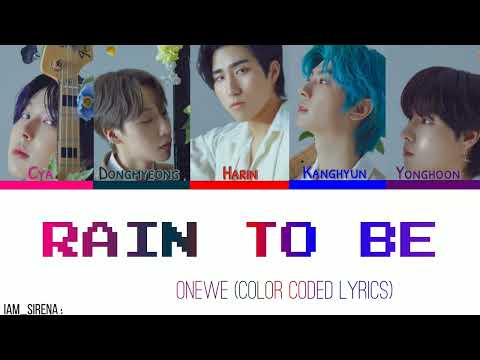 ONEWE Rain To Be 비를 몰고 오는 소년 Lyrics Color Coded Lyrics Han Rom Eng 