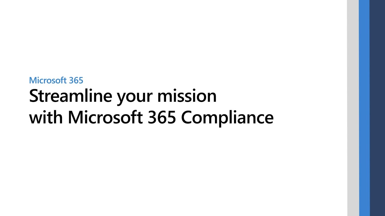 Streamline your mission with Microsoft 365 Compliance