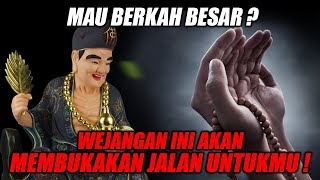 WEJANGAN BUDDHA HIDUP CHI KUNG ! BESAR KECILNYA BERKAH ANDA SEMUA TERGANTUNG PADA INI !