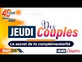 Prpas 40jrs de jene 08 le secret de la complmentarit  jeudi des couples