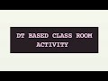 DT based Class Activity