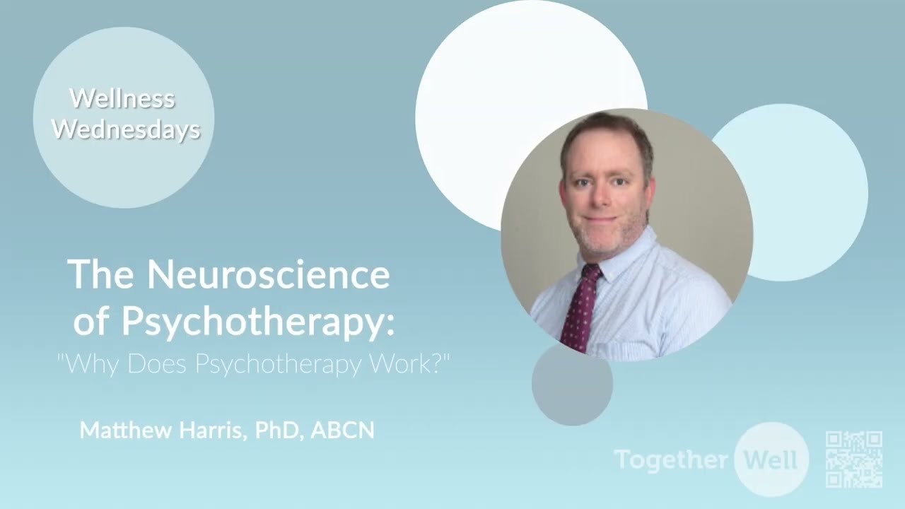 The Neuroscience of Psychotherapy | Why Does Therapy Work? | TogetherWell