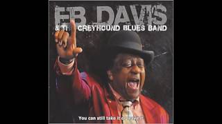 EB Davis &amp; The Greyhound - You Can Still Take It Or LeaveIt