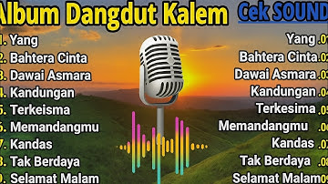 CEK SOUND DANGDUT KALEM FULL ALBUM | SUARA JERNIH| BASS EMPUKK JUOSSSSS 