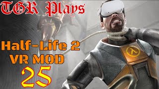 THEY GOT ALEX! TGR Plays: Half Life 2 VR Mod Pt.25