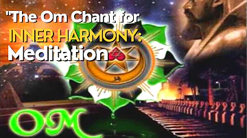 "The Om Chant for Inner Harmony: Meditation