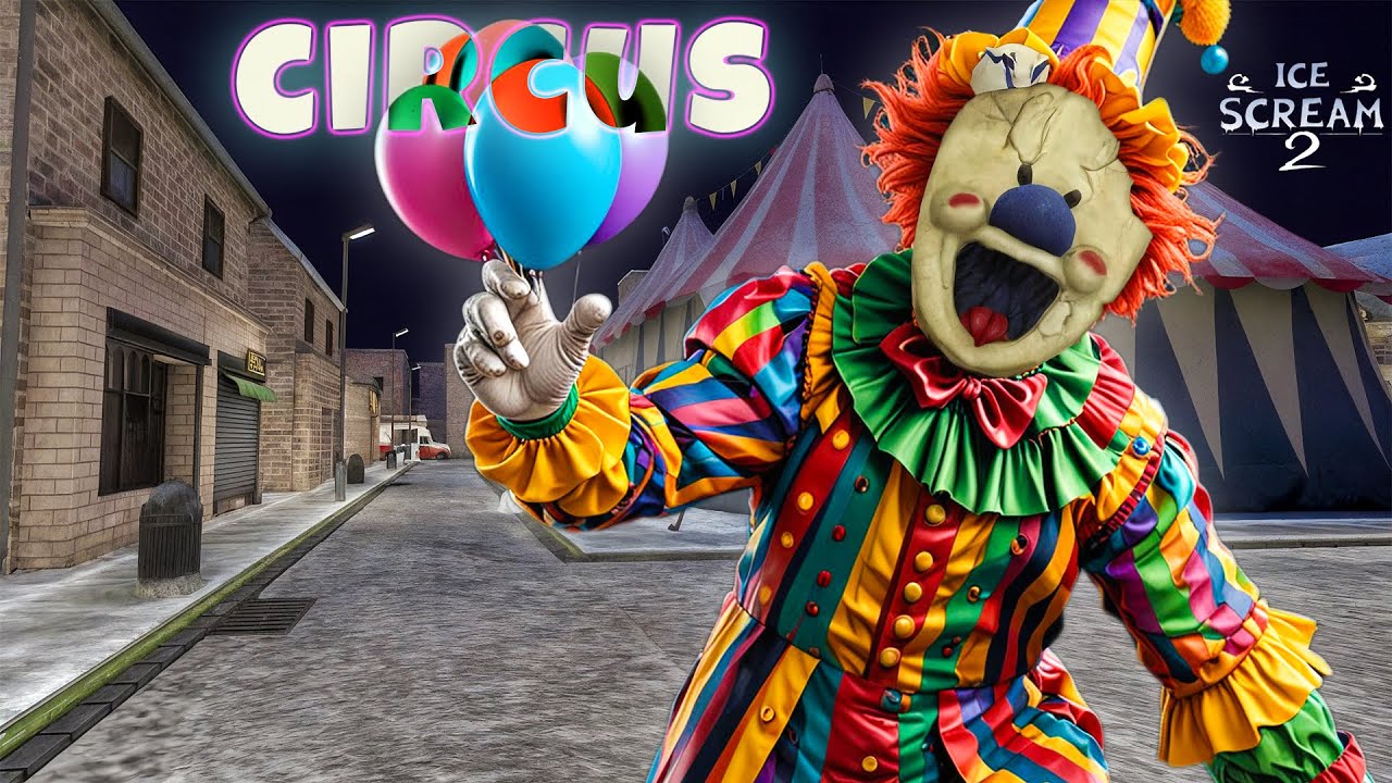 Ice Scream 2 Gameplay #5 | I'm Going To First Time CIRCUS !