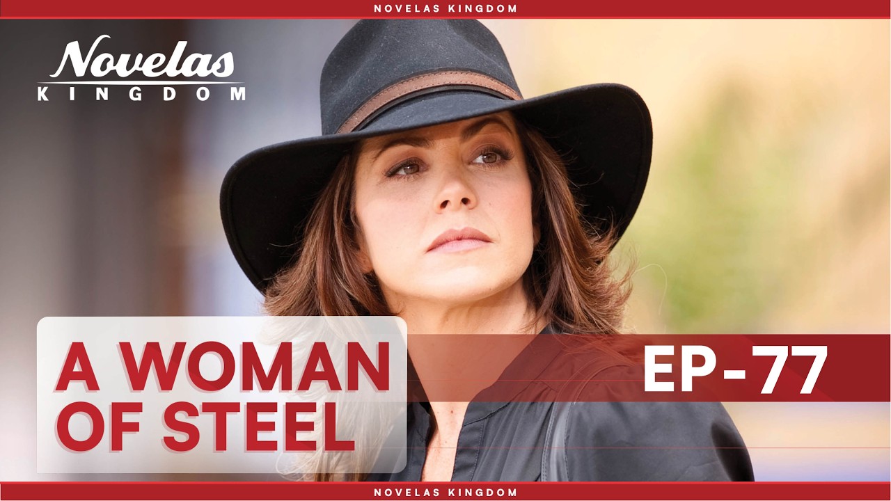A Woman Of Steel | Episode - 77 | (English Dubbed) Mexican Novela Series
