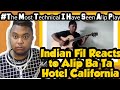 Alip_Ba_Ta | Hotel California | Indian Fil Reacts to Alip Ba Ta's Hotel Calfornia Finger Style Cover