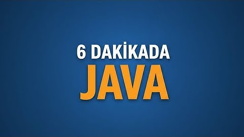 6 dakikada Java | Java giriş