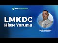 Serdar Karakaş'tan LMKDC Hisse Yorumu 20 Ağustos 2025 | İnfo Yatırım