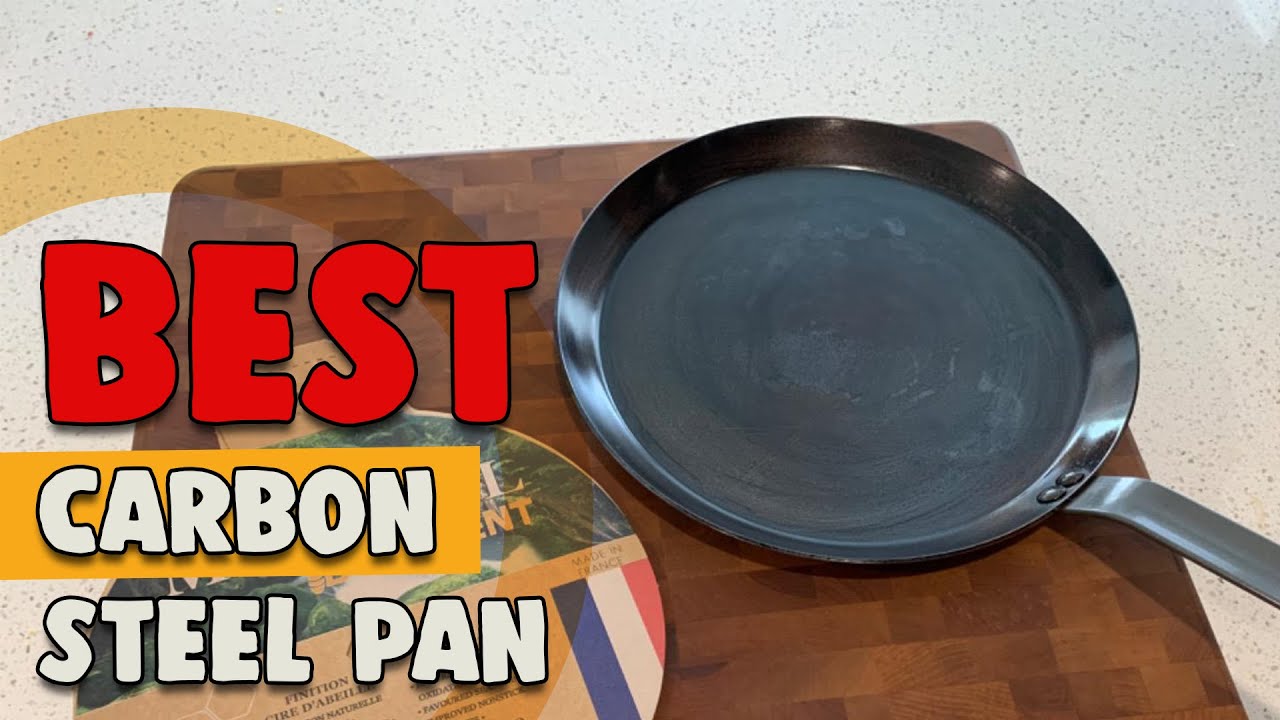 The Best Carbon Steel Pans