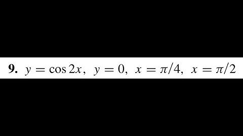 y = cos2x, y=0, x=pi/4, x=pi/2 sketch the region enclosed by the curves and find its area