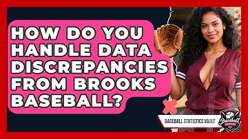 How Do You Handle Data Discrepancies From Brooks Baseball? - Baseball Statistics Vault