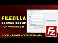 Filezilla Server Setup on Windows 11 | Local + Remote Access Explained