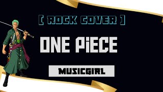One Piece Ost we Aregirl rock Cover