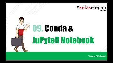 Pemodelan Spasial - 9. Conda dan Jupyter Notebook