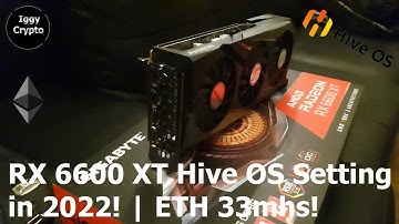 RX 6600 XT Hive OS Setting in 2022! | ETH 33mhs!