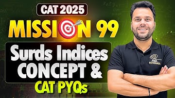 CAT 2025 | Mission 99: Surds Indices Concept & CAT PYQs | Udit Saini | MBA Pathshala #cat2025