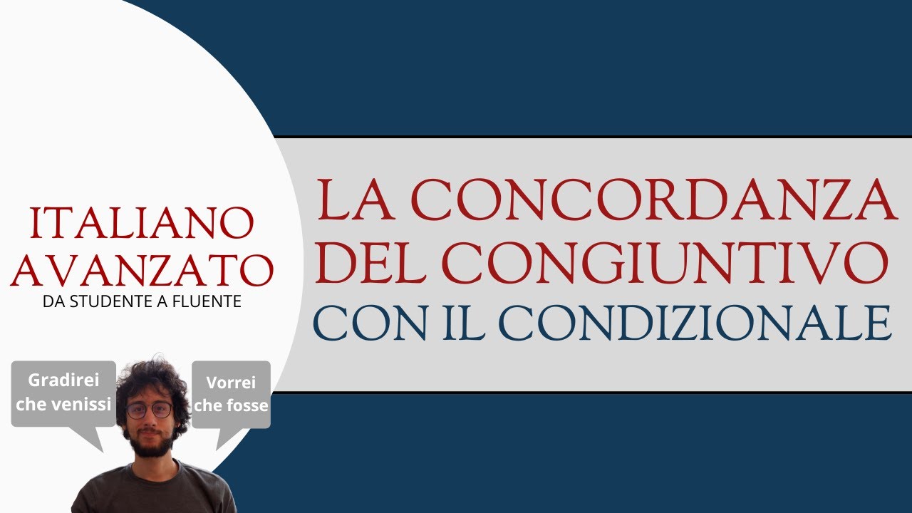 La concordanza del congiuntivo con il condizionale