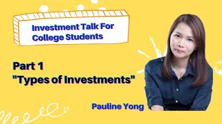 Investment Talk For College Students Part 1 Types of Investments