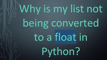 Why is my list not being converted to a float in Python?