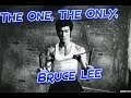 The one the only bruce lee