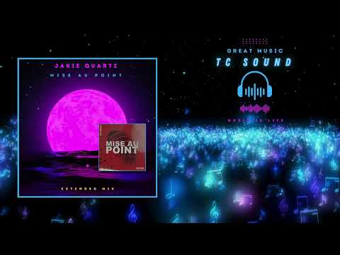 Jakie Quartz-Mise au point (extended mix)