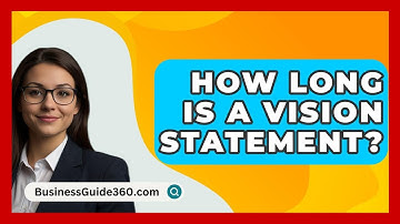 How Long Is A Vision Statement? - BusinessGuide360.com