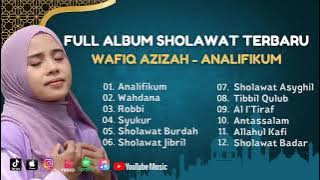 Sholawat Terbaru || Full Album Wafiq Azizah Terpopuler || Analifikum - Wahdana