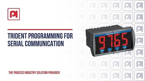 Process Instrument Solutions - Precision Digital Trident Programming for Serial Communication