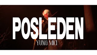 YUNG MICI - POSLEDEN [Official Video]