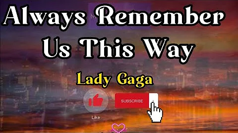 Lady Gaga - Always Remember Us This Way (Lyrics) #lyrics #videolyrics #ladygaga  #tiktok