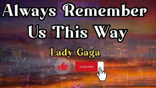 Lady Gaga - Always Remember Us This Way (Lyrics) #lyrics #videolyrics #ladygaga  #tiktok