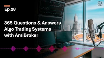 Ep28 365 Questions and Answers Algo Trading Systems with AmiBroker
