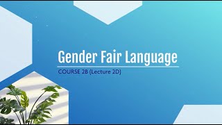 PRIDE Course 2B - Lecture 2D: Gender Fair Language