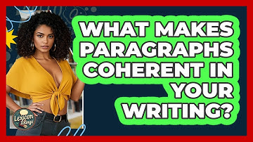 What Makes Paragraphs Coherent In Your Writing? - Lexicon Lounge
