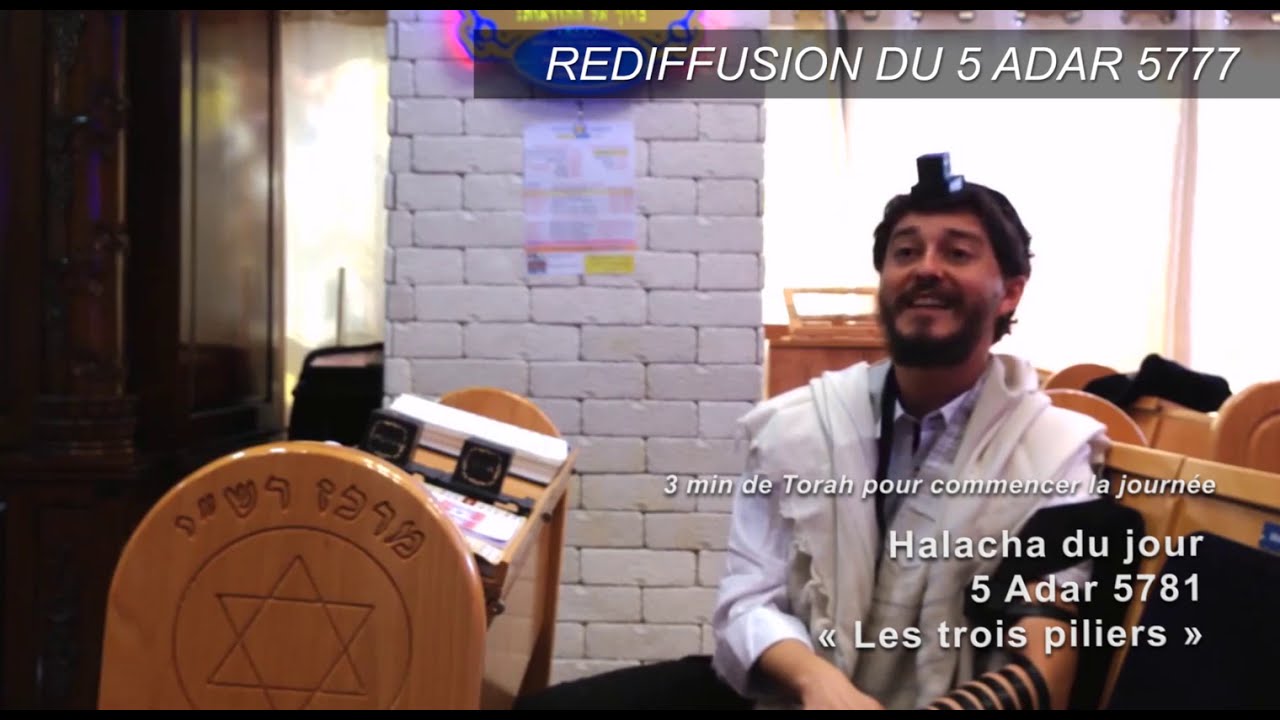3MN DE TORAH POUR COMMENCER LA JOURNÉE - LES TROIS PILIERS