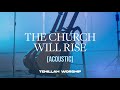 The Church Will Rise | Acoustic - Tehillah Worship