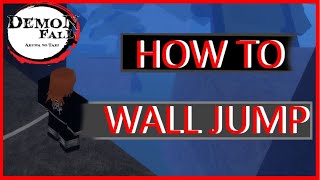 How To Wall JUMP! [Demon Fall]