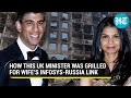 Why UK’s Indian origin FM, Rishi Sunak is caught in crossfire over Infosys and wife’s Russia links