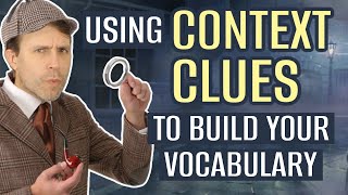 Use CONTEXT CLUES to Build Your Vocabulary