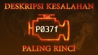 Kode kesalahan P037f, diagnostik dan perbaikan mobil