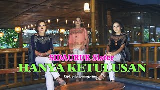 SIDAURUK Sister || HANYA KETULUSAN