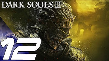 Dark Souls 3 - Gameplay Walkthrough Part 12 - Irithyll of the Boreal Valley