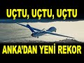 Türk İHA ANKA rekora doymuyor - ANKA UAV - Savunma Sanayi - TUSAŞ