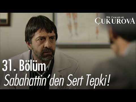 Sabahattin'den sert tepki! - Bir Zamanlar Çukurova 31. Bölüm