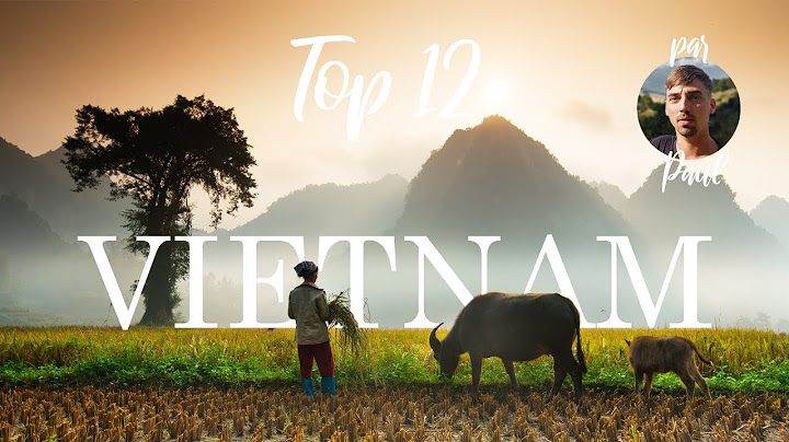 Top 12 des plus beaux lieux du Vietnam